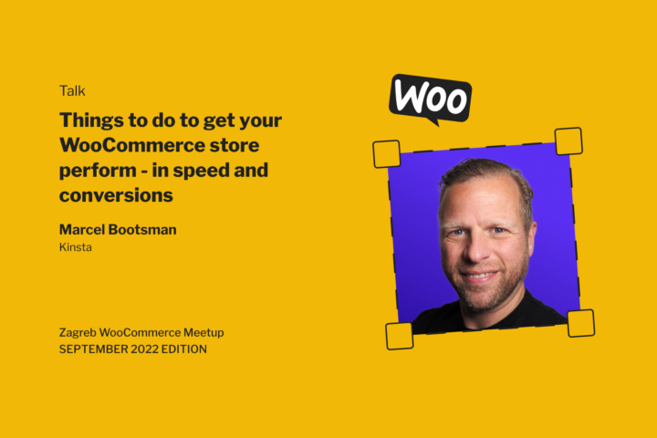 WooCommerce MeetUp 2022 Kinsta Marcel Bootsman